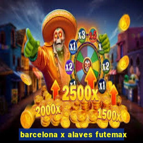 barcelona x alaves futemax